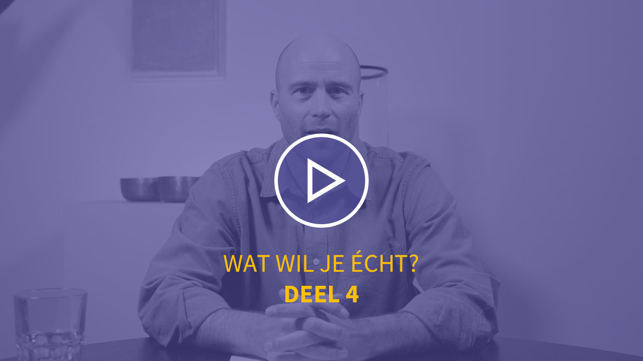 Wat wil je écht? Deel 4 - YourCoach